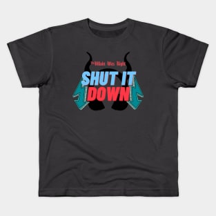 Shut it Down - Villain Was Right Kids T-Shirt